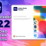 Adobe Media Encoder CC 2022